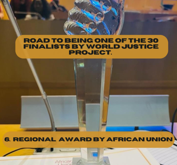 6. Regional Peace Award by African Union – Road to being one of the 30 finalists by World Justice Project.